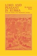 Lord & Peasant in Russia From the Ninth to the Nineteenth Century