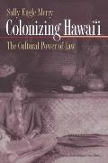 Princeton Studies in Culture/Power/History||||Colonizing Hawai'I