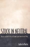 Stuck in Neutral: Business and the Politics of Human Capital Investment Policy
