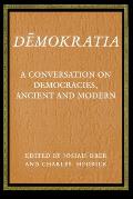 Demokratia A Conversation on Democracies Ancient & Modern