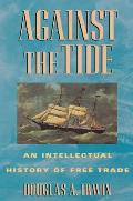 Against The Tide An Intellectual History
