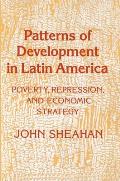 Patterns of Development in Latin America: Poverty, Repression, and Economic Strategy