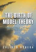 The Birth of Model Theory: L?wenheim's Theorem in the Frame of the Theory of Relatives