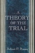 A Theory of the Trial