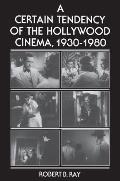 Certain Tendency of the Hollywood Cinema 1930 1980