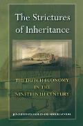 The Strictures of Inheritance: The Dutch Economy in the Nineteenth Century