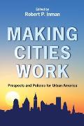 Making Cities Work: Prospects and Policies for Urban America