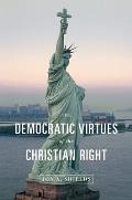 The Democratic Virtues of the Christian Right