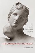 The Symptom and the Subject: The Emergence of the Physical Body in Ancient Greece