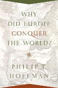 Why Did Europe Conquer the World?