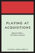 Playing at Acquisitions Behavioral Option Games