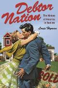 Debtor Nation The History of America in Red Ink