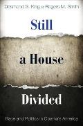 Still a House Divided: Race and Politics in Obama's America