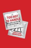 Too Hot to Handle: A Global History of Sex Education