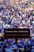 Democratic Authority a Philosophical Framework