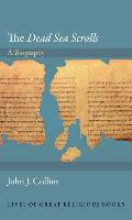 Dead Sea Scrolls A Biography