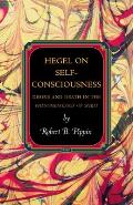 Hegel on Self-Consciousness: Desire and Death in the Phenomenology of Spirit