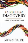 Reinventing Discovery The New Era of Networked Science