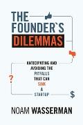 Founders Dilemmas Anticipating & Avoiding the Pitfalls That Can Sink a Startup