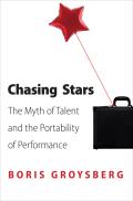Chasing Stars The Myth of Talent & the Portability of Performance