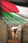 Hamas and Civil Society in Gaza: Engaging the Islamist Social Sector