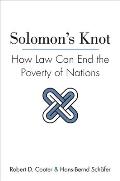 Solomon's Knot: How Law Can End the Poverty of Nations