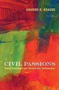 Civil Passions: Moral Sentiment and Democratic Deliberation
