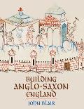 Building Anglo Saxon England