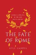 Fate of Rome Climate Disease & the End of an Empire