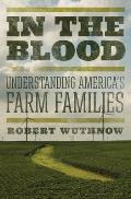 In the Blood: Understanding America's Farm Families