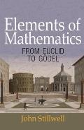 Elements of Mathematics From Euclid to Godel
