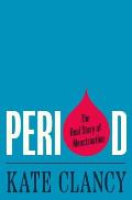 Period The Real Story of Menstruation