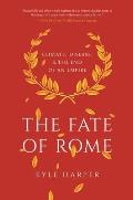 Fate of Rome Climate Disease & the End of an Empire
