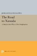 The Road to Xanadu: A Study in the Ways of the Imagination