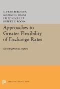 Approaches to Greater Flexibility of Exchange Rates: The Burgenstock Papers