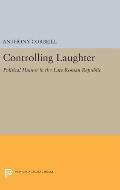 Controlling Laughter: Political Humor in the Late Roman Republic