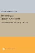 Becoming a French Aristocrat: The Education of the Court Nobility, 1580-1715