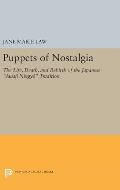 Puppets of Nostalgia: The Life, Death, and Rebirth of the Japanese Awaji Ningy  Tradition