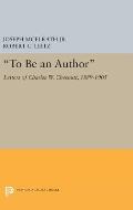 To Be an Author: Letters of Charles W. Chesnutt, 1889-1905