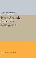 Hypo-Analytic Structures (PMS-40): Local Theory (PMS-40)