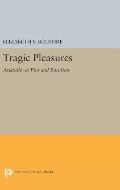 Tragic Pleasures: Aristotle on Plot and Emotion