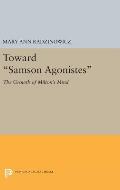 Toward Samson Agonistes: The Growth of Milton's Mind