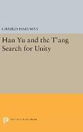 Han Yu and the T'Ang Search for Unity