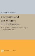 Cervantes and the Mystery of Lawlessness: A Study of El Casamiento Enganoso y El Coloquio de Los Perros