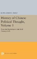 History of Chinese Political Thought, Volume 1: From the Beginnings to the Sixth Century, A.D.