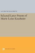 Selected Later Poems of Marie Luise Kaschnitz: