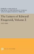The Letters of Edward Fitzgerald, Volume 2: 1851-1866