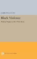 Black Violence: Political Impact of the 1960s Riots