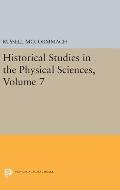 Historical Studies in the Physical Sciences, Volume 7