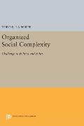 Organized Social Complexity: Challenge to Politics and Policy